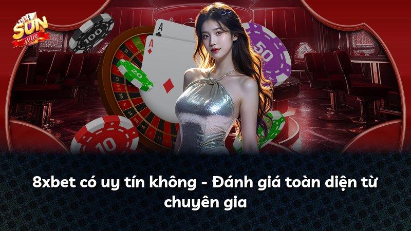 8xbet có uy tín không - Đánh giá toàn diện từ chuyên gia