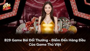 B29 Game Bài Đổi Thưởng – Điểm Đến Hàng Đầu Của Game Thủ Việt