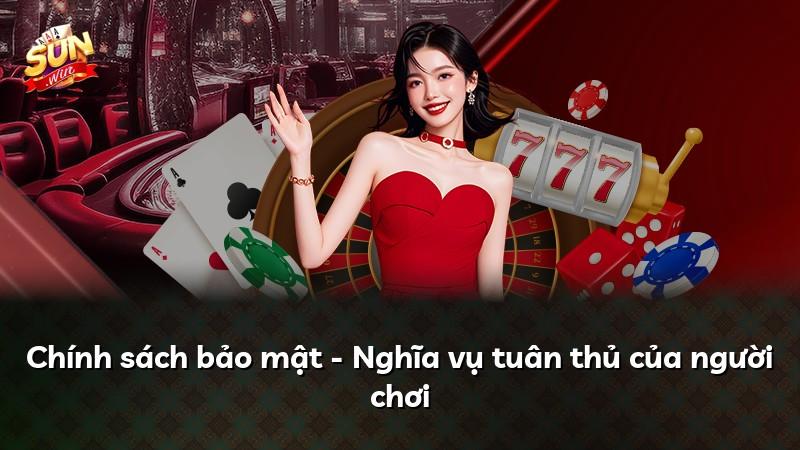 Chính sách bảo mật - Nghĩa vụ tuân thủ của người chơi