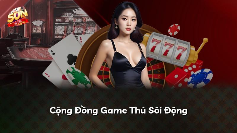Cộng Đồng Game Thủ Sôi Động