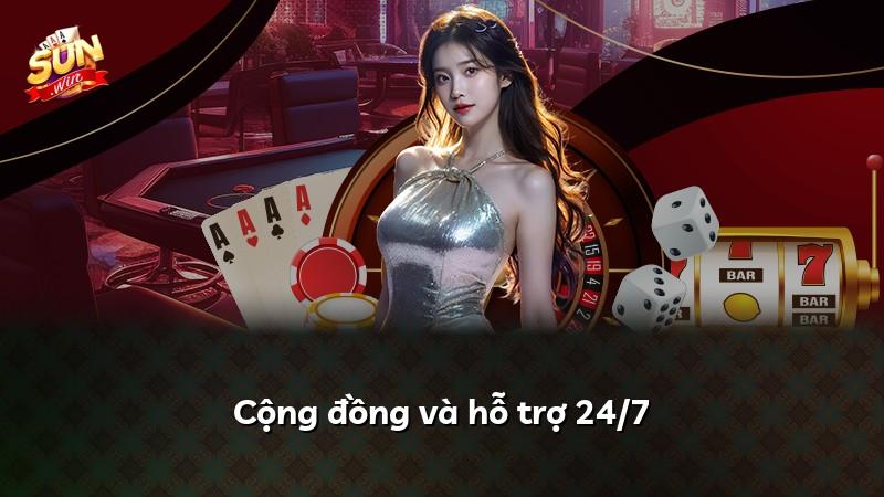 Cộng đồng và hỗ trợ 24/7