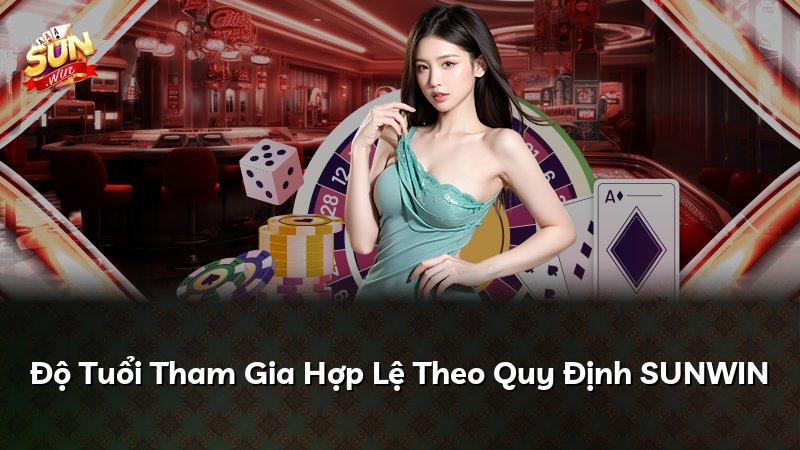 Độ Tuổi Tham Gia Hợp Lệ Theo Quy Định SUNWIN