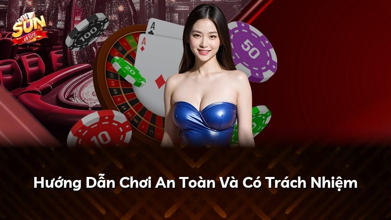 Hướng Dẫn Chơi An Toàn Và Có Trách Nhiệm