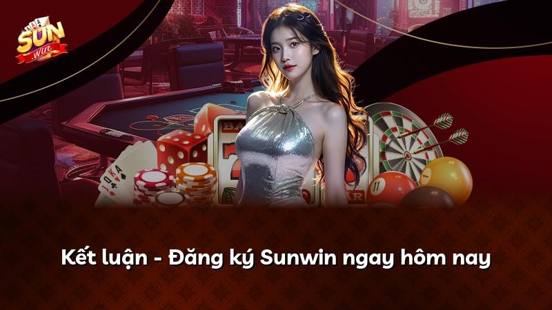 Kết luận - Đăng ký Sunwin ngay hôm nay