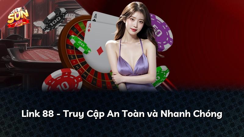 Link 88 - Truy Cập An Toàn và Nhanh Chóng