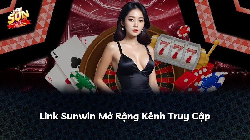 Link Sunwin Mở Rộng Kênh Truy Cập
