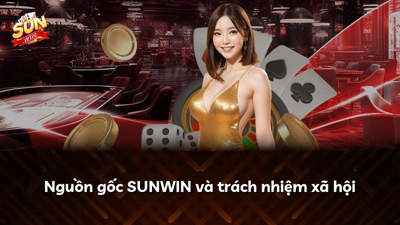Nguồn gốc SUNWIN và trách nhiệm xã hội