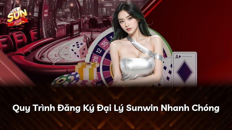 Quy Trình Đăng Ký Đại Lý Sunwin Nhanh Chóng