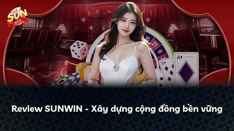 Review SUNWIN - Xây dựng cộng đồng bền vững