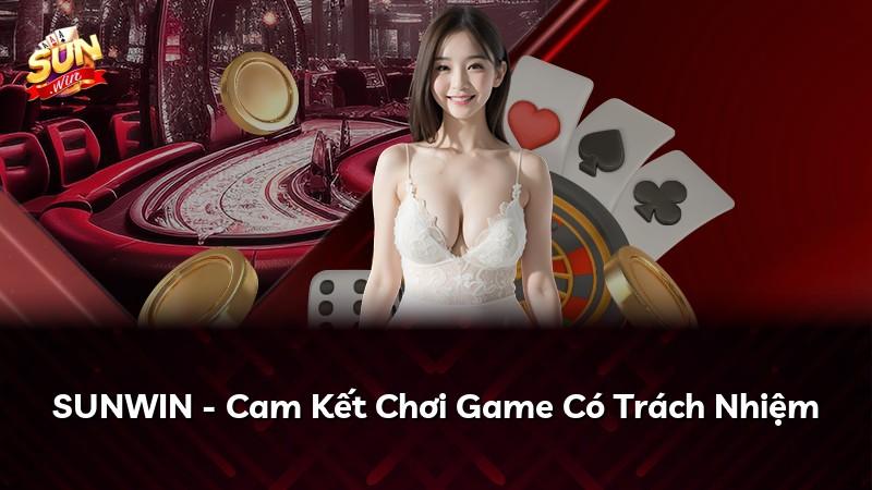 SUNWIN - Cam Kết Chơi Game Có Trách Nhiệm