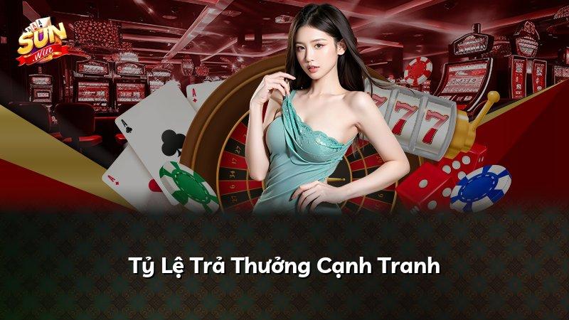 Tỷ Lệ Trả Thưởng Cạnh Tranh