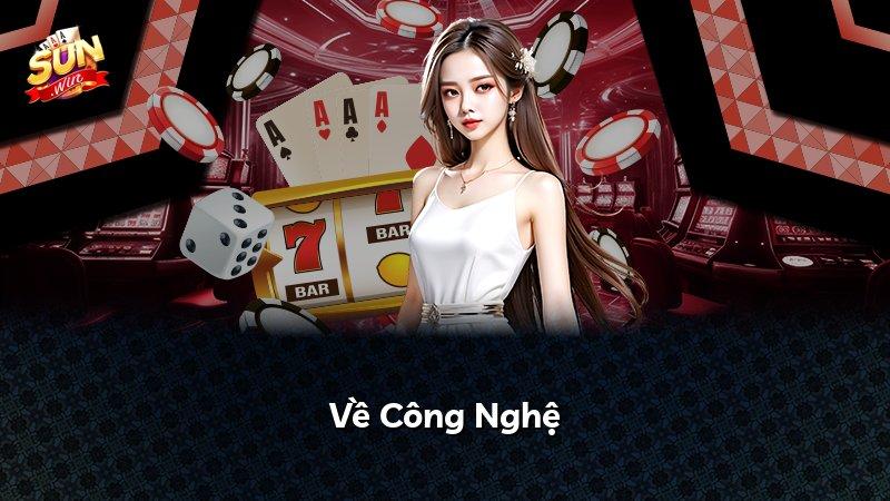 Về Công Nghệ