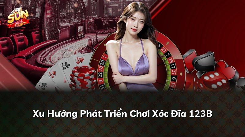 Xu Hướng Phát Triển Chơi Xóc Đĩa 123B